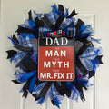 Dad The Man The Myth The Mr. Fix It Wreath – Blue, Red, Black & White